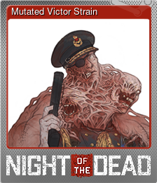 Series 1 - Card 8 of 12 - Mutated Victor Strain
