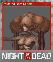 Series 1 - Card 11 of 12 - Mutated Nora Mutare