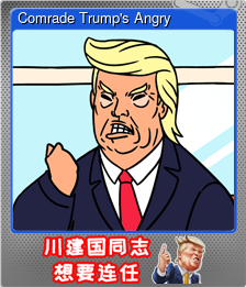 Series 1 - Card 2 of 7 - Comrade Trump's Angry