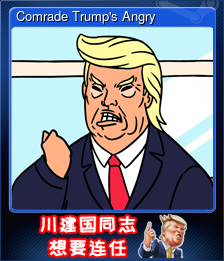 Series 1 - Card 2 of 7 - Comrade Trump's Angry