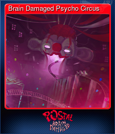 Series 1 - Card 5 of 6 - Brain Damaged Psycho Circus