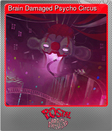 Series 1 - Card 5 of 6 - Brain Damaged Psycho Circus