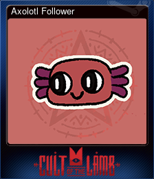 Series 1 - Card 1 of 14 - Axolotl Follower