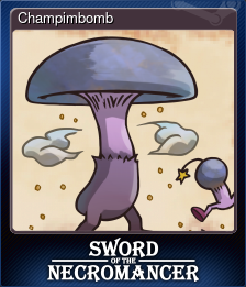 Series 1 - Card 9 of 11 - Champimbomb