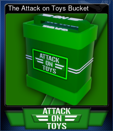 Series 1 - Card 5 of 7 - The Attack on Toys Bucket