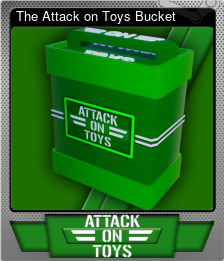 Series 1 - Card 5 of 7 - The Attack on Toys Bucket