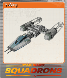 Series 1 - Card 8 of 8 - Y-Wing