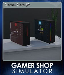 Series 1 - Card 3 of 6 - Gamer Card #3