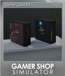 Series 1 - Card 3 of 6 - Gamer Card #3