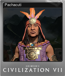 Series 1 - Card 7 of 10 - Pachacuti