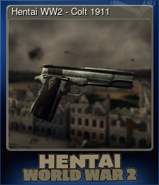 Series 1 - Card 3 of 7 - Hentai WW2 - Colt 1911