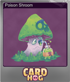 Series 1 - Card 5 of 6 - Poison Shroom