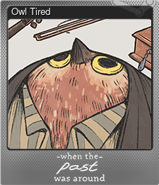 Series 1 - Card 5 of 6 - Owl Tired