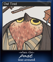 Series 1 - Card 5 of 6 - Owl Tired