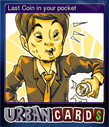 Series 1 - Card 8 of 8 - Last Coin in your pocket
