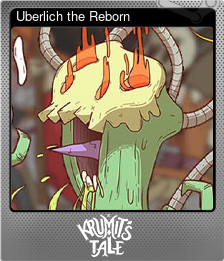 Series 1 - Card 7 of 7 - Uberlich the Reborn