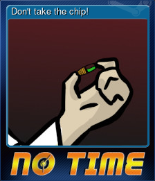 Don't take the chip!