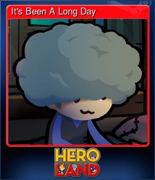 It's Been A Long Day