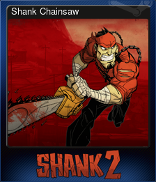 Series 1 - Card 7 of 7 - Shank Chainsaw