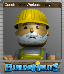 Series 1 - Card 7 of 8 - Construction Workers: Lazy