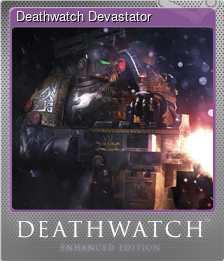 Series 1 - Card 5 of 5 - Deathwatch Devastator
