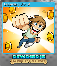 Series 1 - Card 2 of 7 - Legendary Brofist