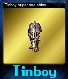 Series 1 - Card 5 of 5 - Tinboy super rare shiny