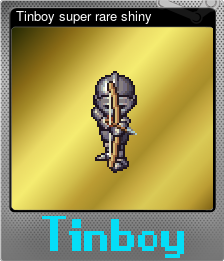 Series 1 - Card 5 of 5 - Tinboy super rare shiny