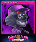 Dark Rude Bear