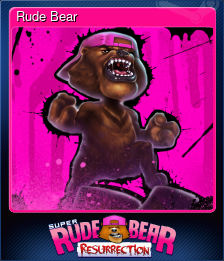 Series 1 - Card 10 of 10 - Rude Bear