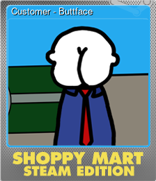 Series 1 - Card 5 of 8 - Customer - Buttface
