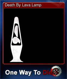 Series 1 - Card 1 of 7 - Death By Lava Lamp