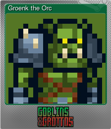Series 1 - Card 7 of 10 - Groenk the Orc