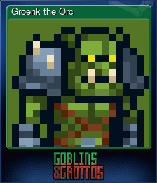 Series 1 - Card 7 of 10 - Groenk the Orc