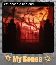 Series 1 - Card 1 of 7 - We chose a bad end