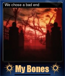 Series 1 - Card 1 of 7 - We chose a bad end