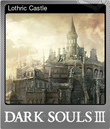 Series 1 - Card 2 of 6 - Lothric Castle