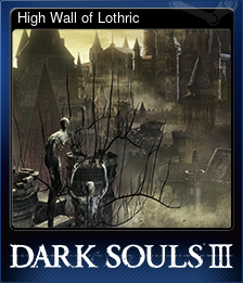 Series 1 - Card 6 of 6 - High Wall of Lothric