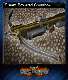 Series 1 - Card 1 of 6 - Steam Powered Crossbow