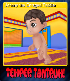 Series 1 - Card 4 of 5 - Johnny the Enraged Toddler