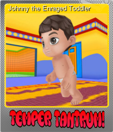 Series 1 - Card 4 of 5 - Johnny the Enraged Toddler