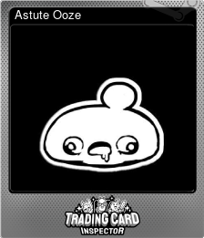 Series 1 - Card 7 of 7 - Astute Ooze