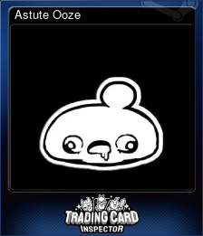 Series 1 - Card 7 of 7 - Astute Ooze