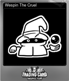 Series 1 - Card 5 of 7 - Wespin The Cruel