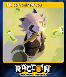Series 1 - Card 7 of 10 - This coin only for you