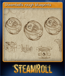 Series 1 - Card 6 of 7 - Steamballs rough blueprints