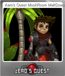 Series 1 - Card 4 of 8 - Aero's Quest MushRoom MeltDown