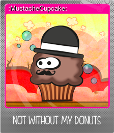 Series 1 - Card 6 of 10 - :MustacheCupcake: