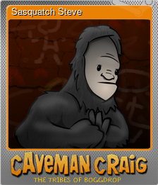 Series 1 - Card 2 of 6 - Sasquatch Steve