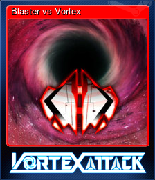 Series 1 - Card 4 of 6 - Blaster vs Vortex